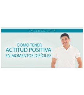 Cómo Tener Actitud Positiva en Momentos Difíciles