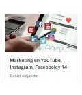 Marketing en Youtube, Instagram, Facebook y 14 Métodos Más