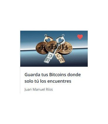 Guarda Tus Bitcoins Donde Solo Tú Los Encuentres