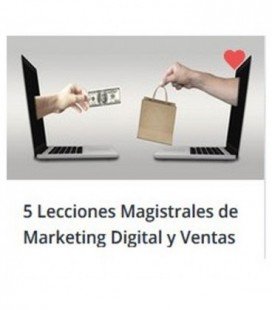 5 Lecciones Magistrales de Marketing Digital y Ventas