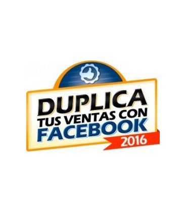 Duplica Tus Ventas con Facebook 2016