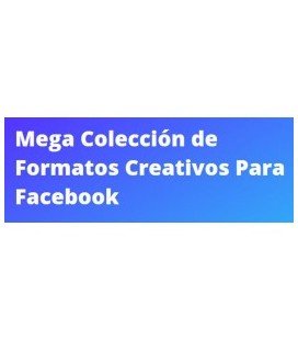 Mega Colección de Formatos Creativos Para Facebook