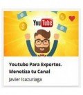 Youtube Para Expertos. Monetiza Tu Canal