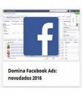 Domina Facebook Ads Novedades 2016