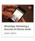 Whatsapp: Marketing y Atención al Cliente