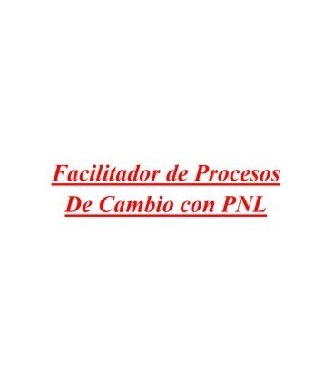 Facilitador de Procesos de Procesos Cambio PNL